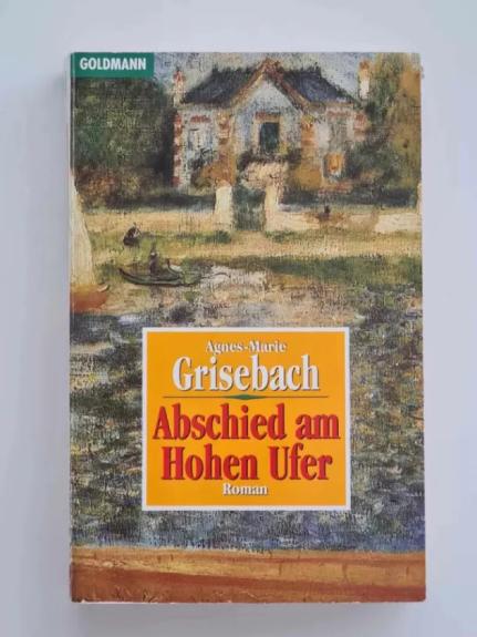Abschied am Hohen Ufer. Roman