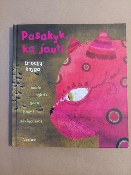 Pasakyk, ką jauti: emocijų knyga