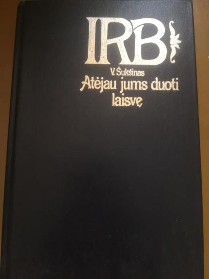 Atėjau jums duoti laisvę