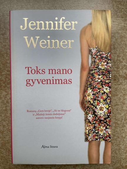 Toks mano gyvenimas - Jennifer Weiner, knyga