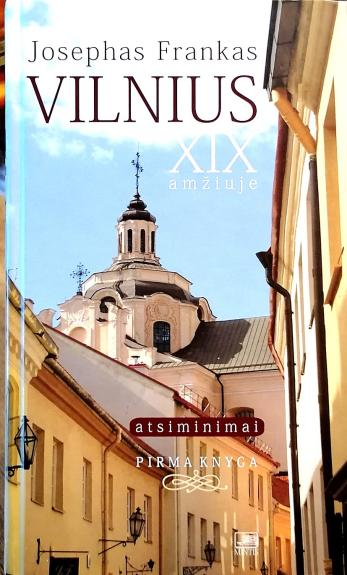 Vilnius XIX amžiuje. Atsiminimai (Pirma knyga)