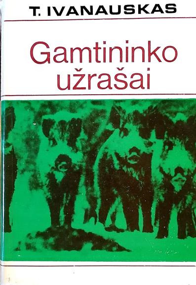 Gamtininko užrašai - Tadas Ivanauskas, knyga