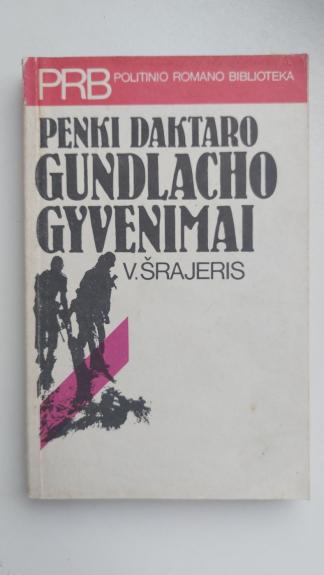 Penki daktaro Gundlacho gyvenimai