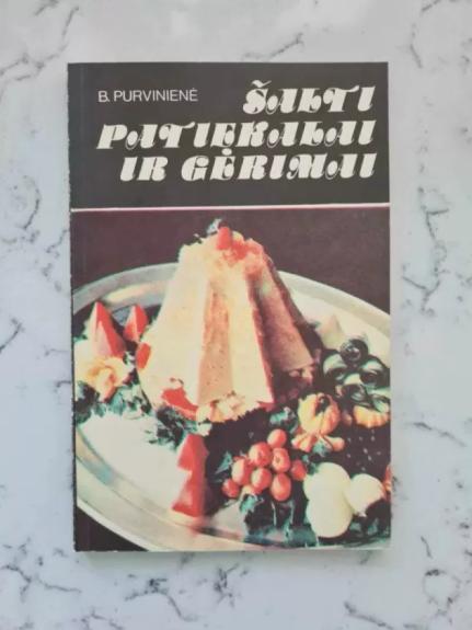 Šalti patiekalai ir gėrimai