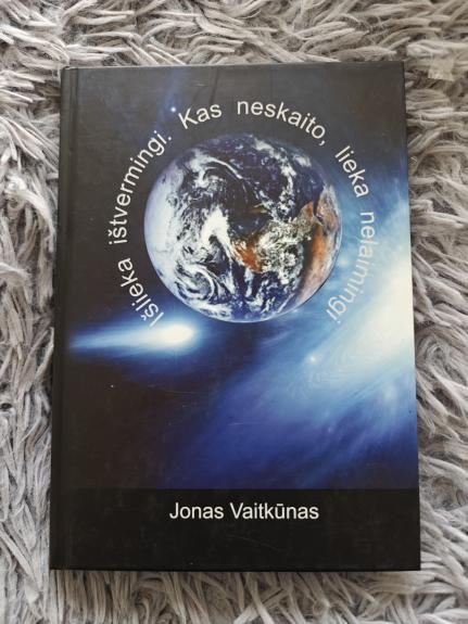 IŠLIEKA IŠTVERMINGI. KAS NESKAITO, LIEKA NELAIMINGI. V KNYGA