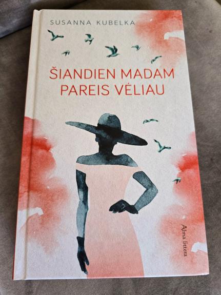 Šiandien madam pareis vėliau