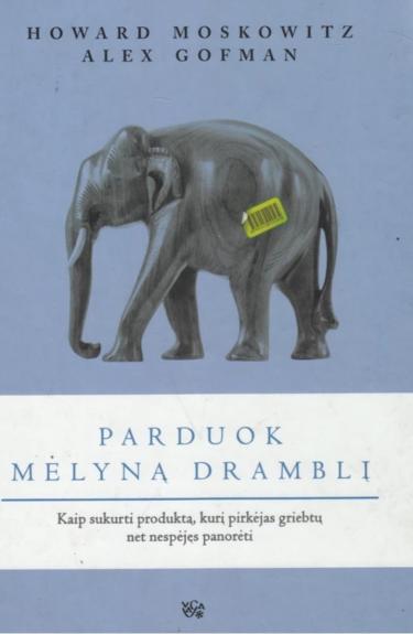 Parduok mėlyną dramblį - Howard Moskowitz, knyga