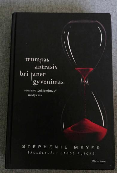 trumpas antrasis bri taner gyvenimas - Stephenie Meyer, knyga