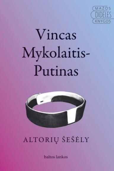 Altorių šešėly - Vincas Mykolaitis-Putinas, knyga