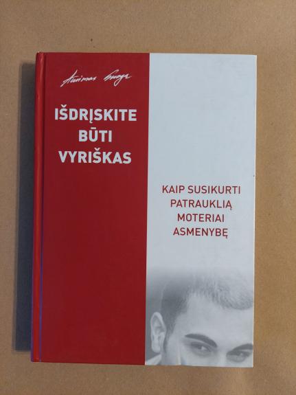 Išdrįskite būti vyriškas.Kaip susikurti patrauklią moteriai asmenybę