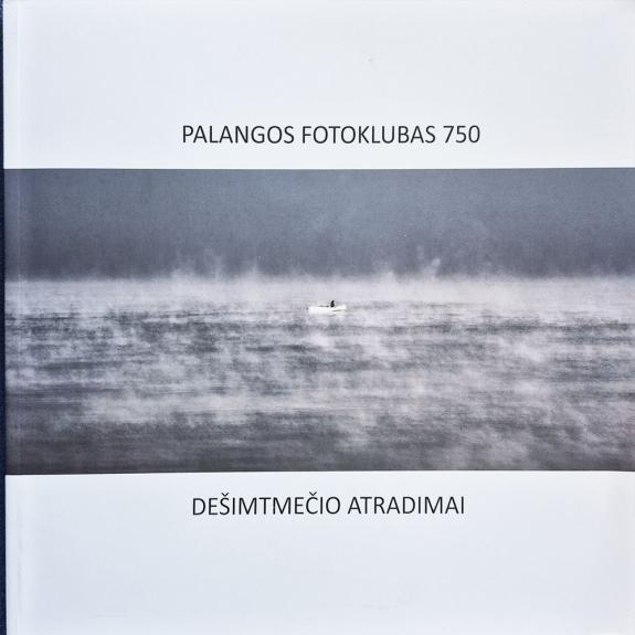 Palangos fotoklubas 750. Dešimtmečio atradimai