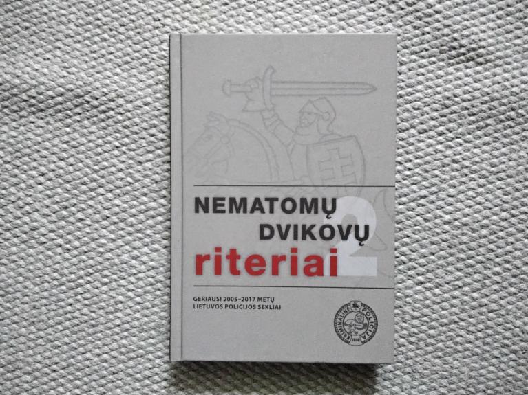 Nematomų dvikovų riteriai. Geriausi 2005 - 2017 metų Lietuvos policijos sekliai
