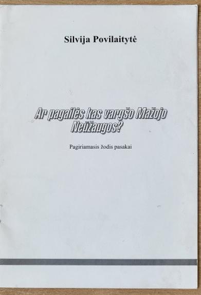 Ar pagailės kas vargšo Mažojo Neūžaugos? Pagiriamasis žodis pasakai