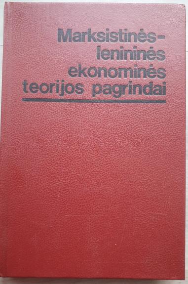 Marksistinės-lenininės ekonominės teorijos pagrindai - Autorių Kolektyvas, knyga
