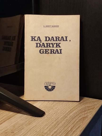 Ką darai, daryk gerai - Orison Swett Marden, knyga