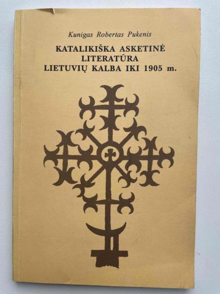 Katalikiška asketinė literatūra lietuvių kalba iki 1905 m. Darbas teologijos licenciatui gauti