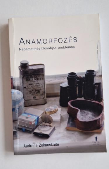 Anamorfozės: nepamatinės filosofijos problemos