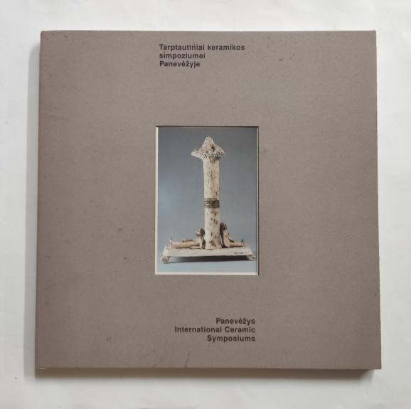 Tarptautiniai keramikos simpoziumai Panevėžyje / Panevėžys international ceramic symposiums