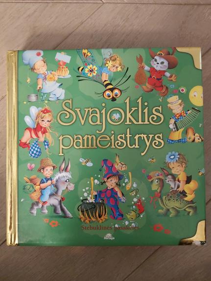 Svajoklis pameistrys: stebuklinės pasakėlės