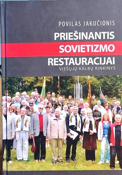 Priešinantis sovietizmo restauracijai. Viešųjų kalbų rinkinys