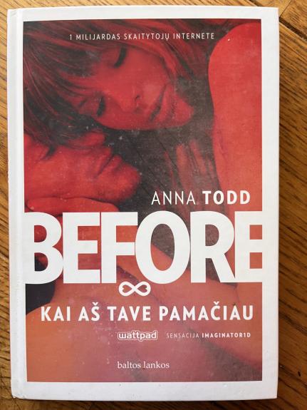 BEFORE &amp; Kai aš tave pamačiau