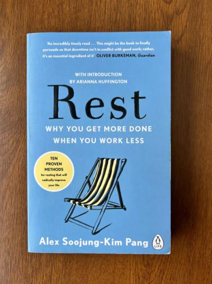 Rest Why You Get More Done When You Work Less - Alex Soojung Kim Pang, knyga