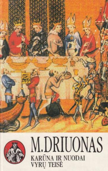 Karūna ir nuodai. Vyrų teisė - Morisas Driuonas, knyga