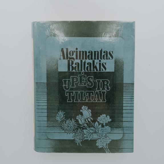 Upės ir tiltai - Algimantas Baltakis, knyga
