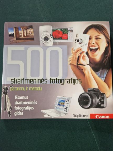 500 skaitmeninės fotografijos patarimų ir metodų - Philip Andrews, knyga