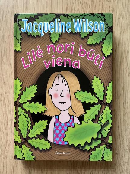 Lilė nori būti viena - Jacqueline Wilson, knyga 1