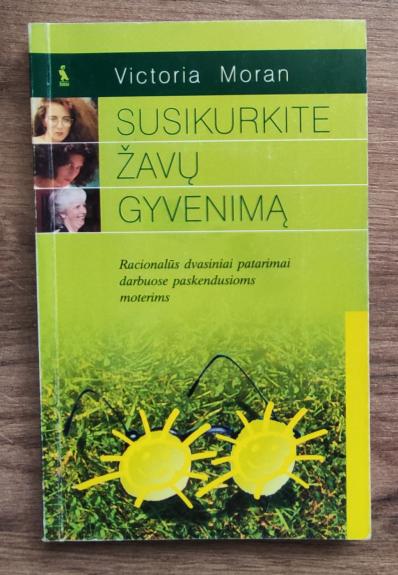 Susikurkite žavų gyvenimą