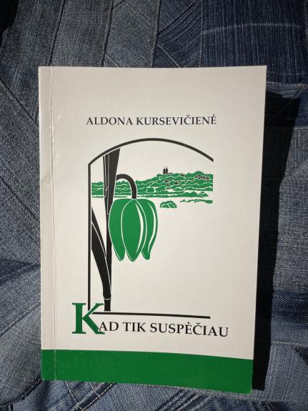 Kad tik suspėčiau