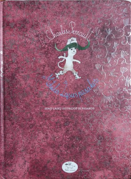 Motulės Žąsies pasakos: senų laikų istorijos ir pasakos