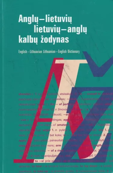 Anglų-lietuvių lietuvių-anglų kalbų žodynas - Autorių Kolektyvas, knyga