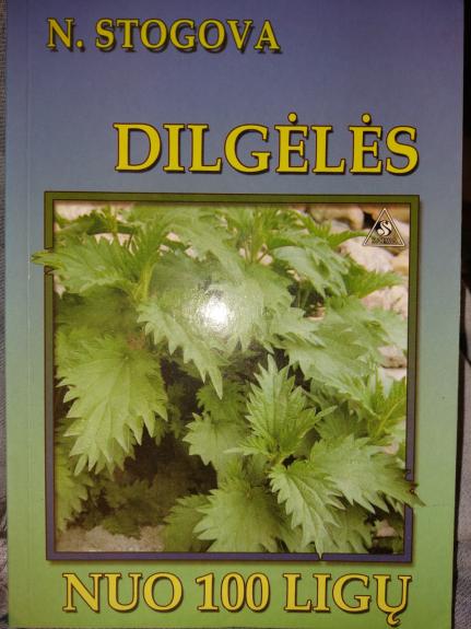 Dilgėlės nuo 100 ligų - N. Stogova, knyga
