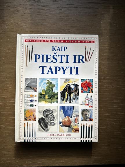 Kaip piešti ir tapyti - Hazel Harrison, knyga 1