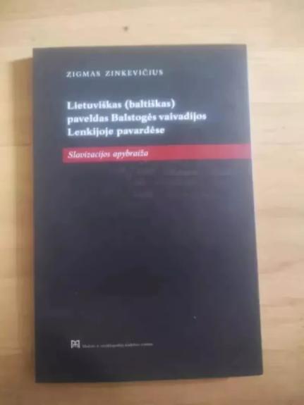 Lietuviškas (baltiškas) paveldas Balstogės vaivadijos Lenkijoje pavardėse