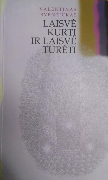 Laisvė kurti ir laisvė turėti