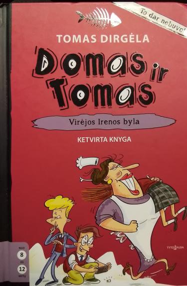Domas ir Tomas. Virėjos Irenos byla - Tomas Dirgėla, knyga