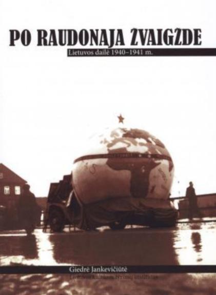 Po raudonąją žvaigžde. Lietuvos dailė 1940–1941 m.