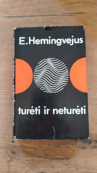 Turėti ir neturėti - Ernest Hemingway, knyga
