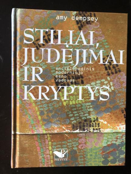 Stiliai, judėjimai ir kryptys: enciklopedinis moderniojo meno vadovas