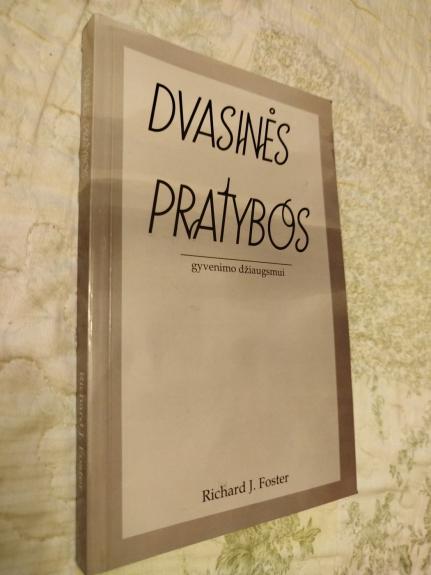 Dvasinės pratybos gyvenimo džiaugsmui - Richard J. Foster, knyga 1