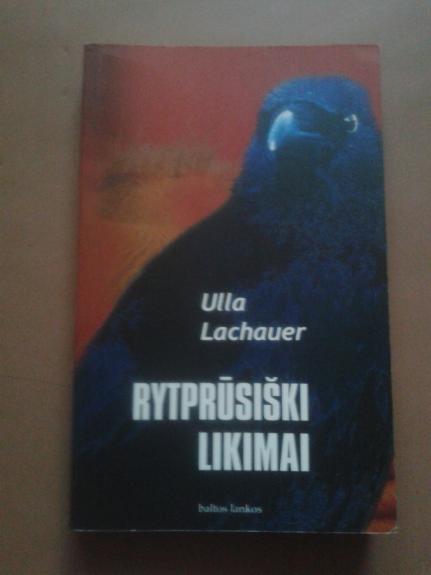Rytprūsiški likimai - Ulla Lachauer, knyga 1