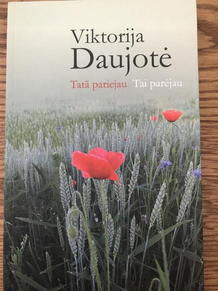 Tatā pariejau/Tai parėjau - Viktorija Daujotė (Daujotytė), knyga
