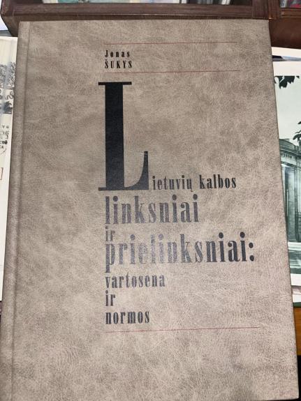 Lietuvių kalbos linksniai ir prielinksniai: vartosena ir normos