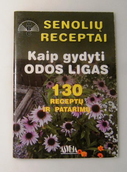 Senolių receptai: Kaip gydyti odos ligas: 130 receptų ir patarimų