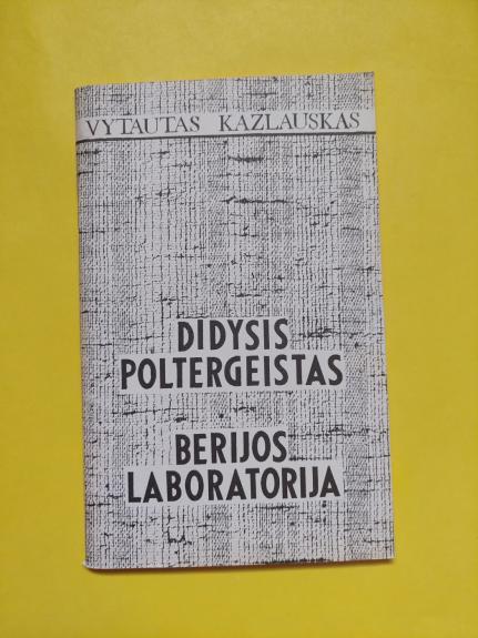 Didysis Poltergeistas. Berijos laboratorija