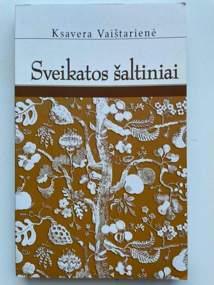 Sveikatos šaltiniai - Ksavera Vaištarienė, knyga