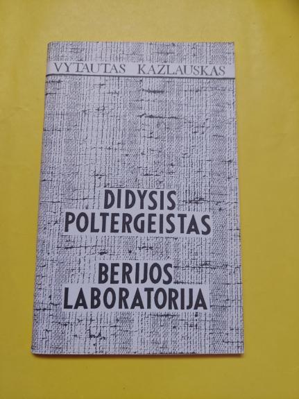 Didysis Poltergeistas. Berijos laboratorija